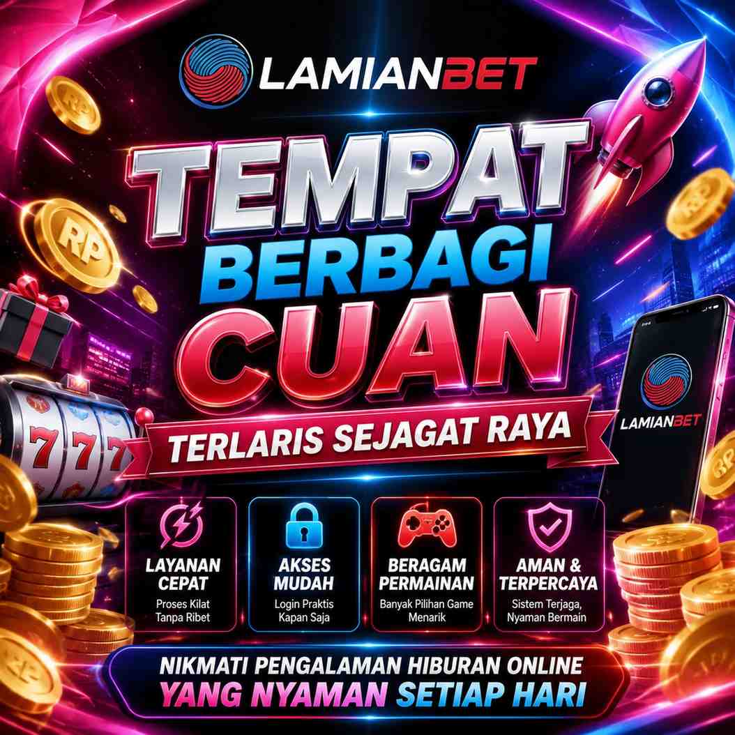 Lamianbet | Tempat Berbagi Cuan Terlaris Sejagat Raya